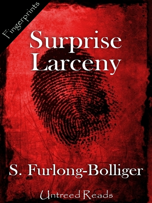Title details for Surprise Larceny by S. Furlong-Bolliger - Available